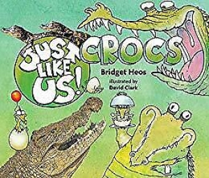 Just Like Us! Crocs (Hardcover) by Bridget Heos (Author), David Clark (Illustrat Review