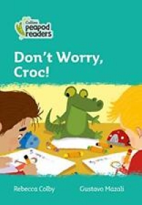 Collins Peapod Readers a Level 3 a Don’t Worry, Croc!, Colby, Mazali.. Review