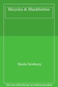 Bicycles and Blackberries By Sheila Newberry. 9781785761614 Review