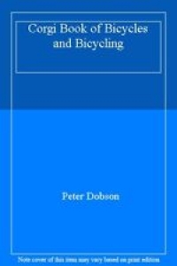 Corgi Book of Bicycles and Bicycling By PETER DOBSON Review