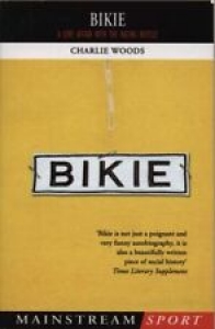 Bikie: A Love Affair with the Racing Bicycle (Mainstream Sport) By Charlie Wood Review