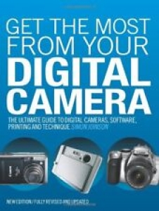 Get the Most from Your Digital Camera: The Ultimate Guide to Digital Cameras, S Review