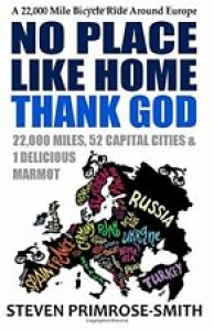 No Place Like Home, Thank God: A 22,000 Mile Bicycle Ride Around Europe By Stev Review