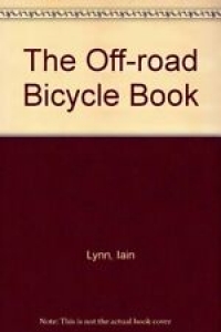 The Off Road Bicycle Book By TOM BOGDANOWICZ IAIN LYNN Review