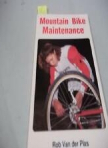 Mountain Bike Maintenance : Maintaining and Repairing the Off-Road Bicycle By R Review