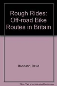 Rough Rides: Off-Road Bike Routes in Britain, 1992 By Davis Robinson, John Holm Review