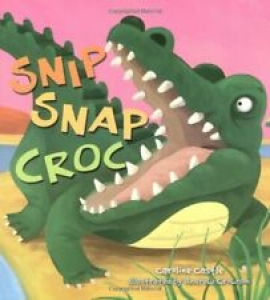 Storytime: Snip Snap Croc By Caroline Castle Review