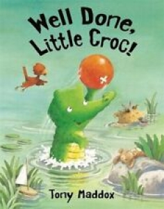 Well Done, Little Croc! By Tony Maddox. 9781848125063 Review