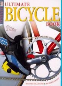 Ultimate Bicycle Book (DK Living) By Richard Ballantine Review