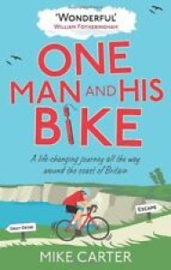 One Man and His Bike: A Life-changing Journey All the Way Around the Coast of B Review