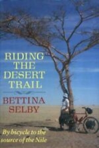 Riding the Desert Trail: By Bicycle Up the Nile By BETTINA SELBY Review