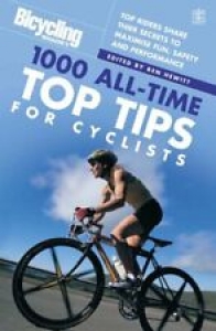 ” Bicycling ” Magazine’s 1,000 All-time Top Tips for Cyclists: Top Riders Share Review