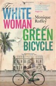 The White Woman on the Green Bicycle By Monique Roffey. 9781847375001 Review