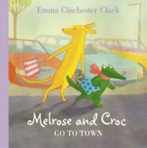 Go To Town (Melrose and Croc) By Emma Chichester Clark Review