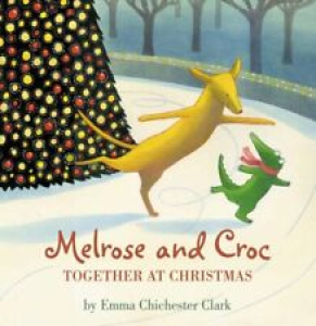 Together at Christmas (Melrose & Croc) By Emma Chichester Clark Review