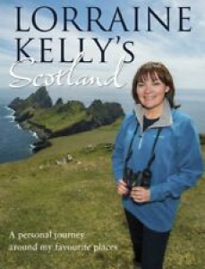 Lorraine Kelly’s Scotland By Lorraine Kelly Review