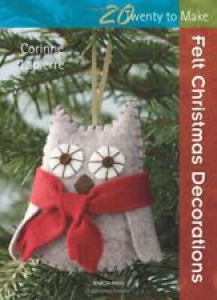 Felt Christmas Decorations (Twenty to Make) By Corrine Lapierre Review
