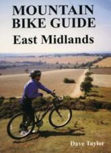 East Midlands (Mountain Bike Guide) By Dave Taylor Review