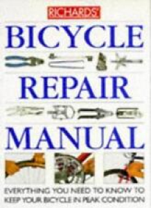 Richards’ Bicycle Repair Manual: Everything You Need to Know to Keep Your Bicyc Review