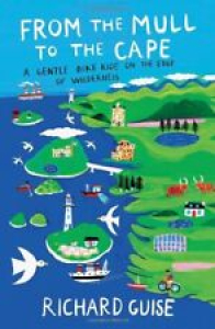 From the Mull to the Cape: A Gentle Bike Ride on the Edge of Wilderness By Rich Review