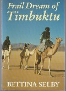 Frail Dream of Timbuktu By Bettina Selby. 9780719548383 Review