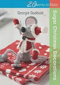 Sugar Christmas Decorations (Twenty to Make) By Georgie Godbold Review