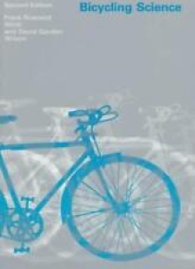 Bicycling Science, Second Edition By Frank Rowland Whitt, David .9780262730600 Review
