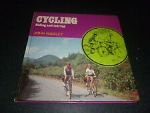 CYCLING RIDING & TOURING by JOHN WADLEY 1st EDITION 1978 Review